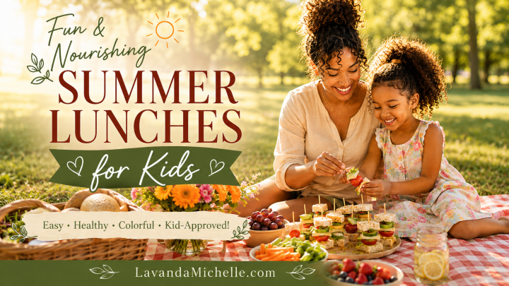 Fun & Nourishing Summer Lunches: Easy, Healthy, and Kid-Approved!