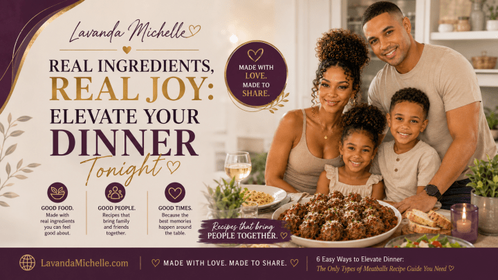6 Easy Ways to Elevate Dinner: The Only Types of Meatballs Recipe Guide You Need